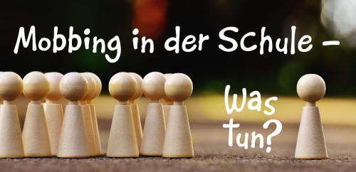 Read more about the article Vortrag „Mobbin in der Schule – Was tun?“